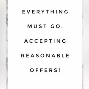 Everything must go accepting all reasonable offers